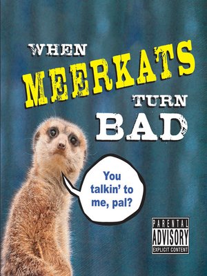 cover image of When Meerkats Turn Bad